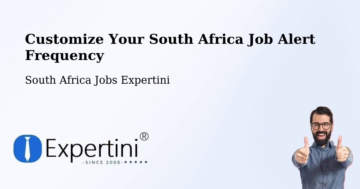 Customize Your South Africa Job Alert Frequency - South Africa Jobs Expertini